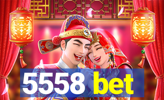 5558 bet