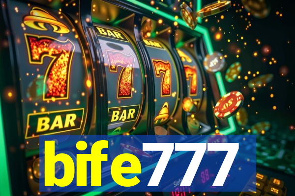 bife777