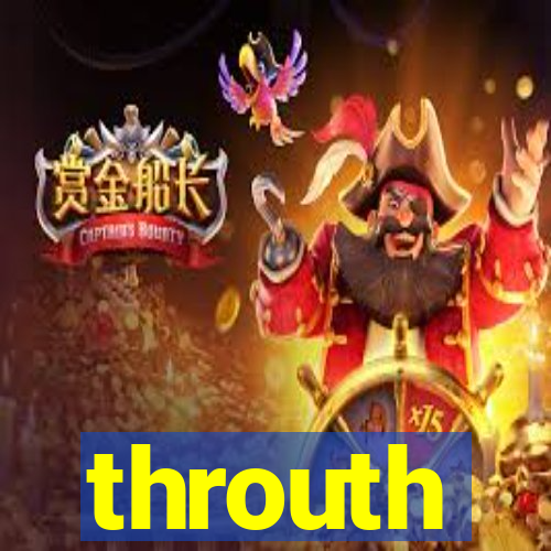 throuth