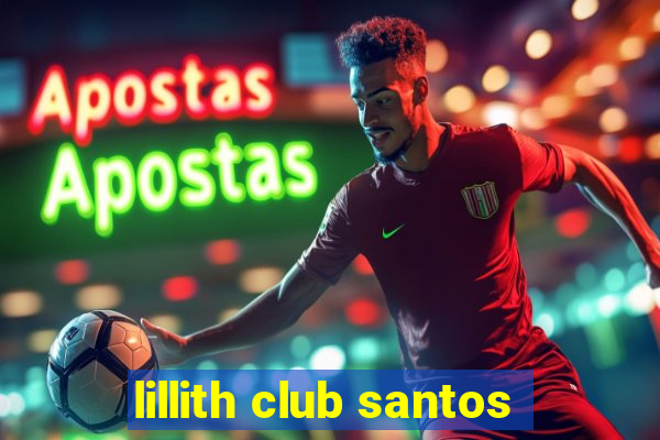 lillith club santos