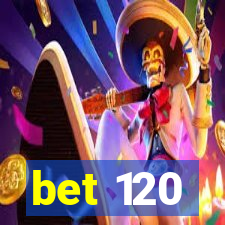 bet 120