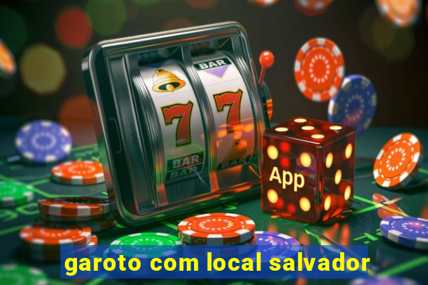 garoto com local salvador