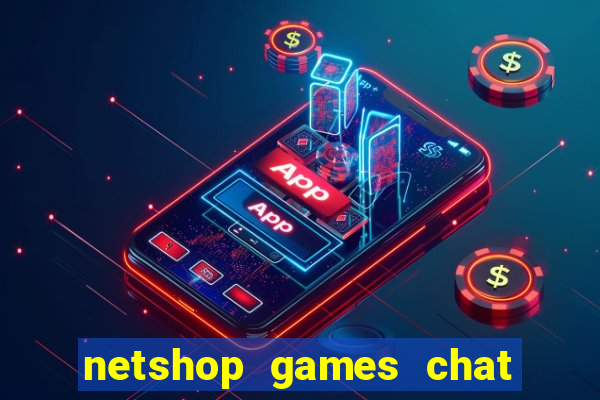 netshop games chat ao vivo
