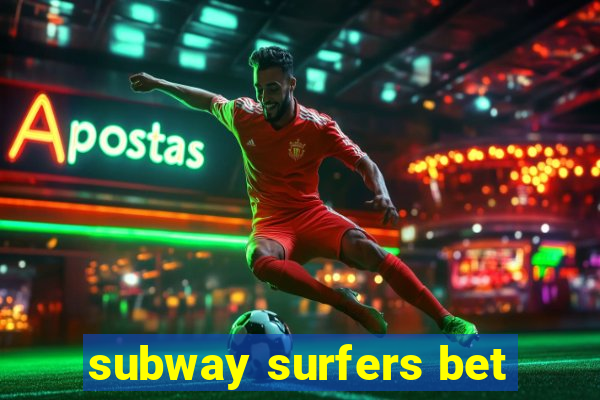 subway surfers bet