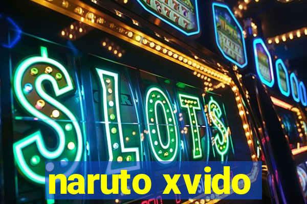 naruto xvido