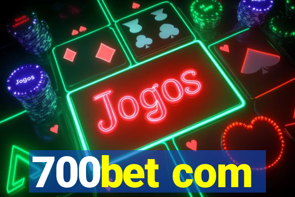 700bet com