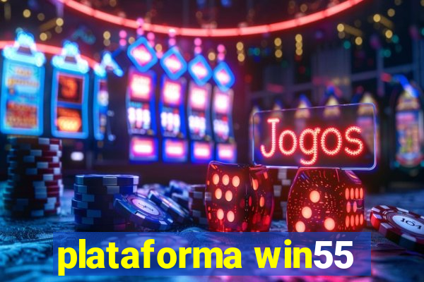 plataforma win55