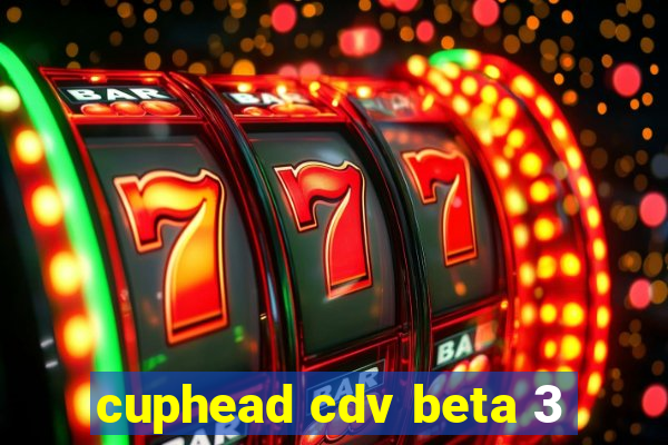 cuphead cdv beta 3