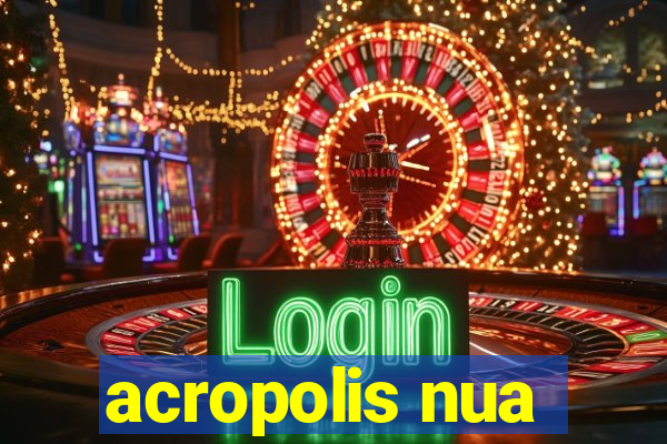 acropolis nua