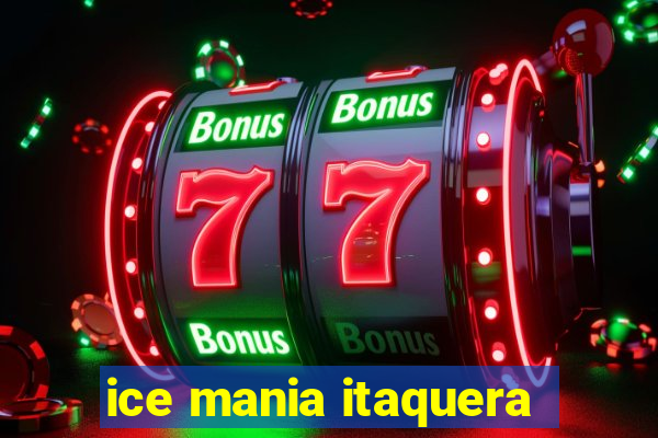 ice mania itaquera