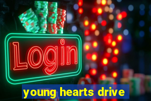 young hearts drive