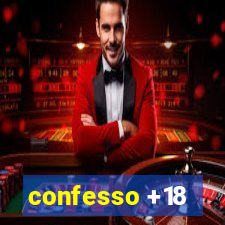 confesso +18