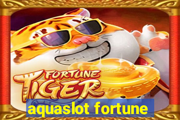 aquaslot fortune