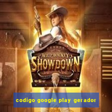 codigo google play gerador