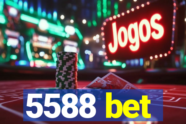 5588 bet