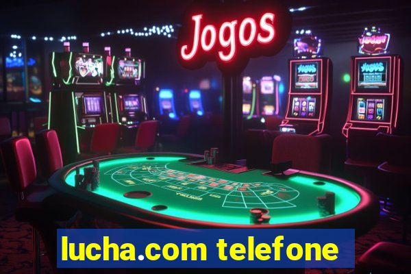 lucha.com telefone