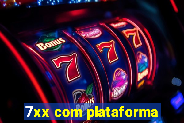 7xx com plataforma