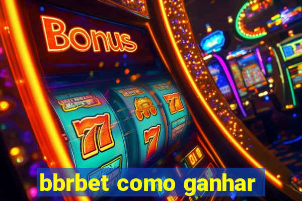 bbrbet como ganhar