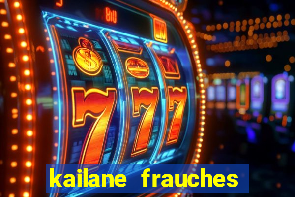 kailane frauches tem filhos