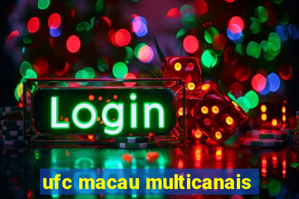 ufc macau multicanais