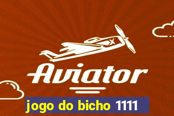 jogo do bicho 1111