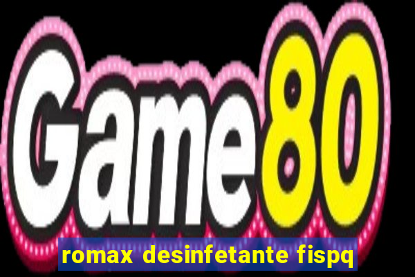 romax desinfetante fispq