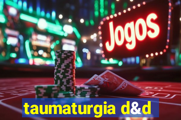 taumaturgia d&d