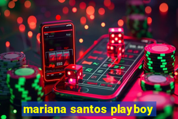 mariana santos playboy