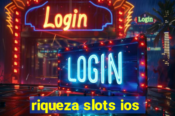 riqueza slots ios