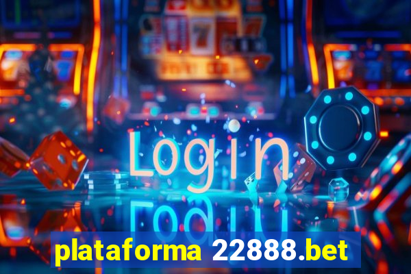 plataforma 22888.bet