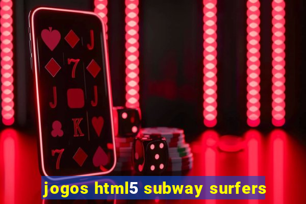 jogos html5 subway surfers