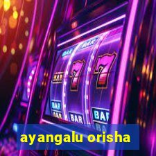 ayangalu orisha
