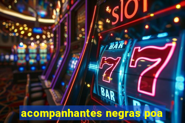 acompanhantes negras poa