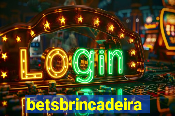 betsbrincadeira