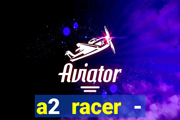a2 racer - riscando o asfalto filme completo dublado