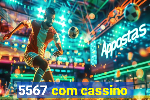 5567 com cassino