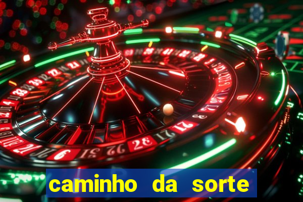 caminho da sorte esporte net