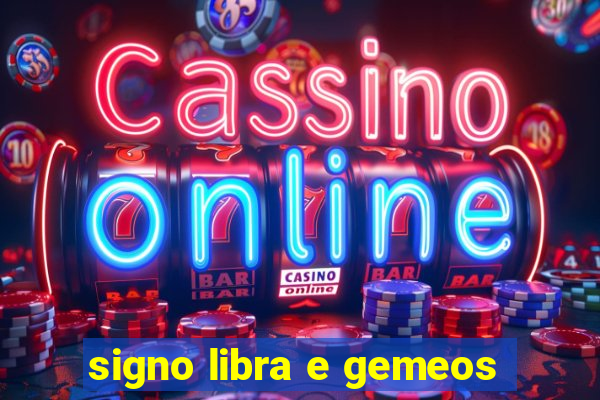 signo libra e gemeos