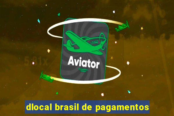 dlocal brasil de pagamentos