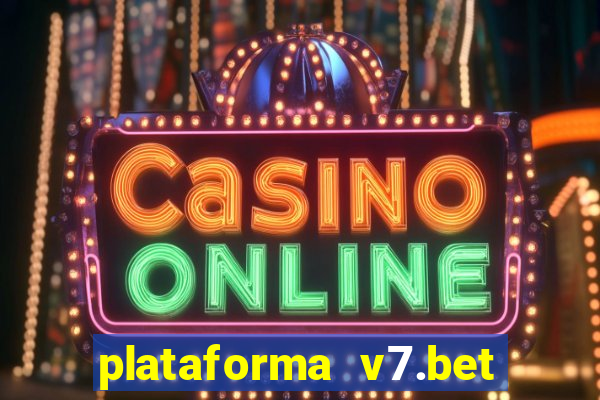 plataforma v7.bet paga mesmo