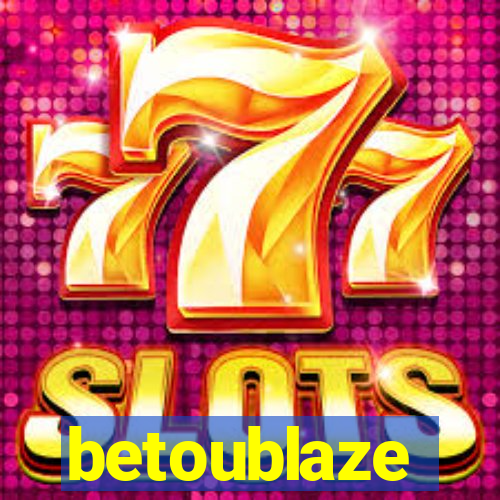 betoublaze