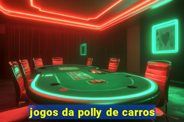 jogos da polly de carros