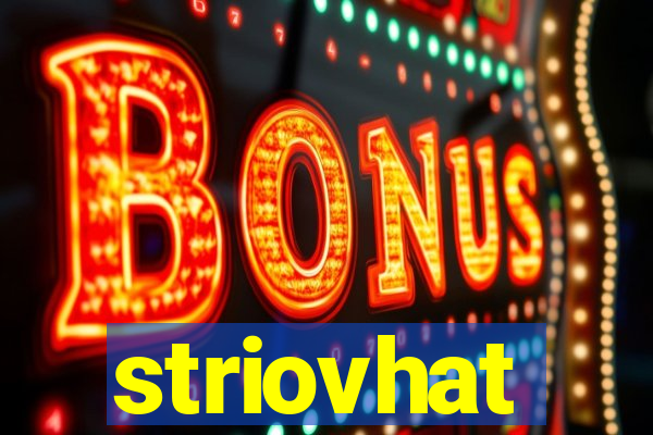 striovhat