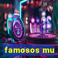 famosos mu