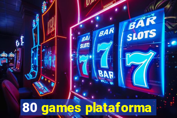 80 games plataforma