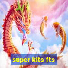 super kits fts