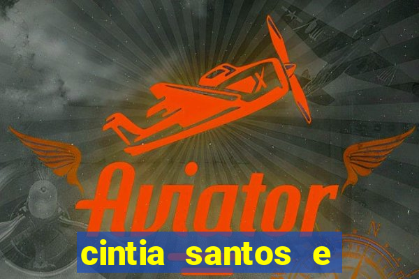 cintia santos e big macky