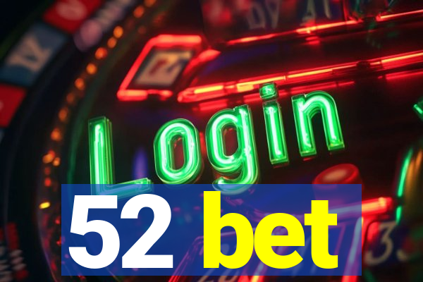 52 bet