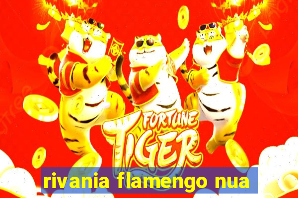 rivania flamengo nua