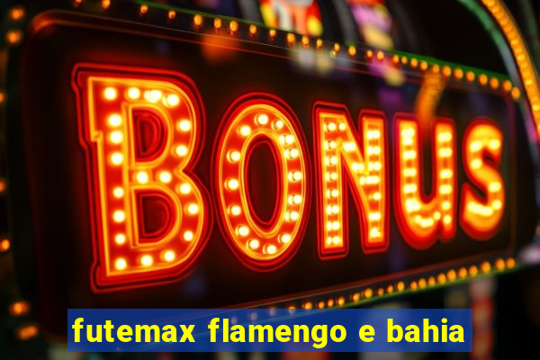 futemax flamengo e bahia